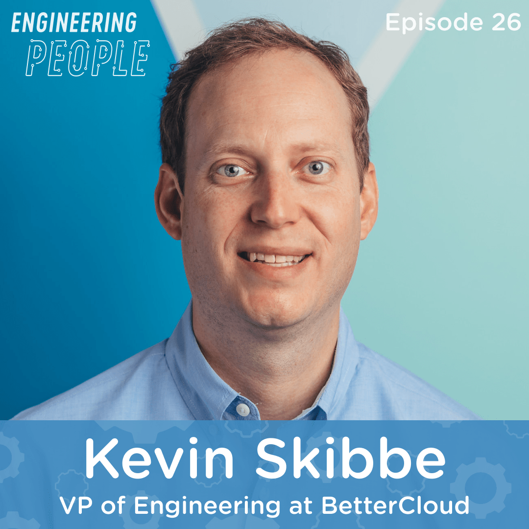 Kevin Skibbe, BetterCloud, Engineering People, Treehouse, TalentPath