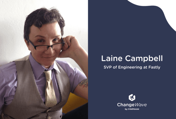 Laine Campbell, SVP of Engineering, Fastly, Travelocity, Obama for America, PalominoDB, Database Reliability Engineering, Change Wave, leadership, podcasts, treehouse for teams, software development