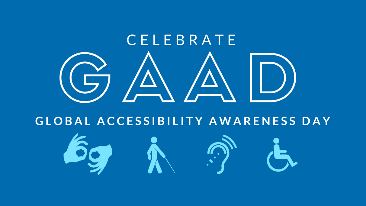 Celebrate GAAD: Global Accessibility Awareness Day